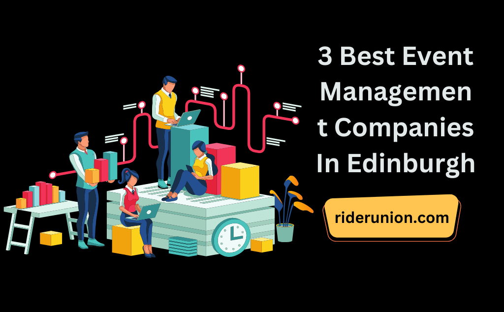 The 3 Best Event Management Companies In Edinburgh